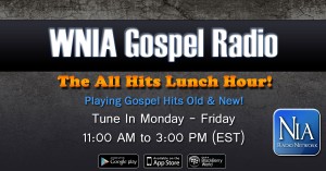WNIA Gospel Radio - All Hits Lunch Hour