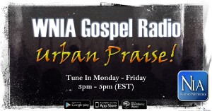 WNIA Gosel Radio - Urban Praise Hour